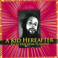 A Kid Hereafter - Rich Freedom Flavour (CD)